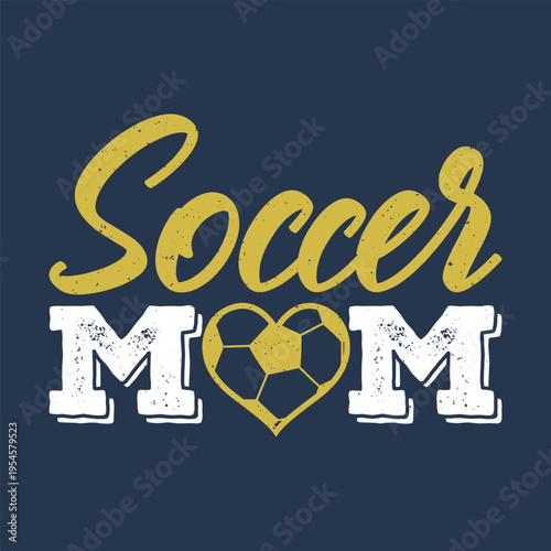 Soccer mom typography design perfect for mothers day gift, sports mom lifestyle, and football family concept. Ideal for t shirt  print use.