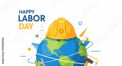 Happy labor day global celebration with hard hat on earth symbolizing workers' rights and international unity