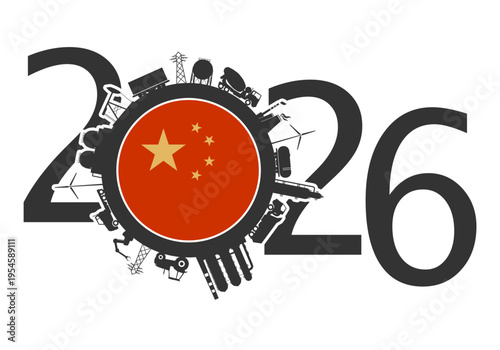 2026 year number with industrial icons around zero digit. National flag of the China. Energy generation, transportation and heavy industry.