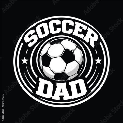Soccer Dad Black And White Circle Emblem Athletic Badge Vector