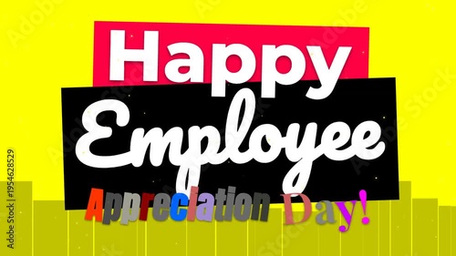 Colorful animated text wishing a Happy Employee Appreciation Day on a vibrant yellow background.