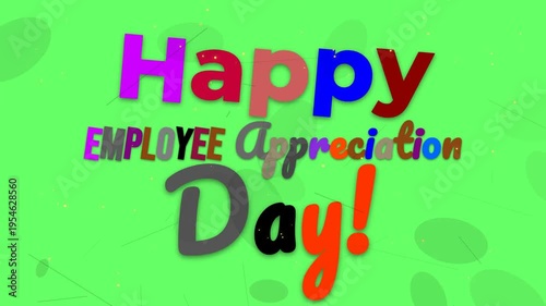 Animated colorful text saying Happy Employee Appreciation Day on a vibrant green background.