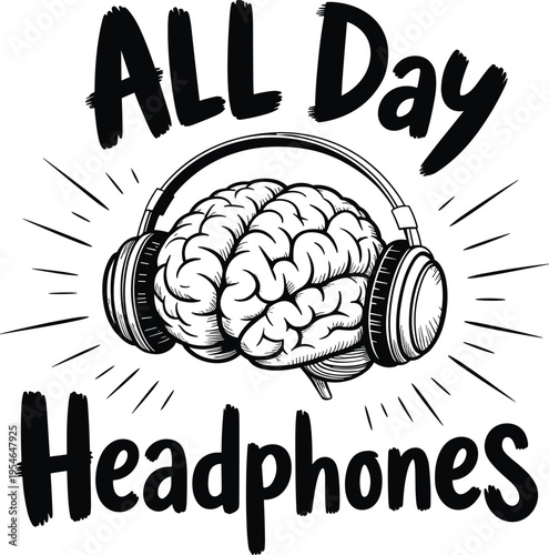 All Day Headphones typography with human brain wearing headset, creative music concept illustration symbolizing sound stimulation, focus, polistening, audio technology, 