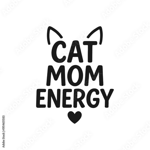 Cat Mom Energy Funny Pet Lover