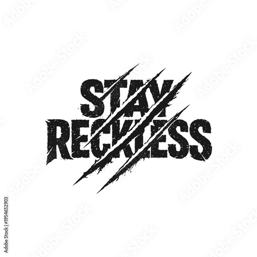 Stay Reckless Typography Design