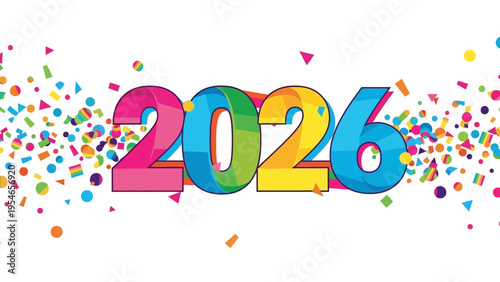 Colorful 2026 Text with Confetti Celebration.