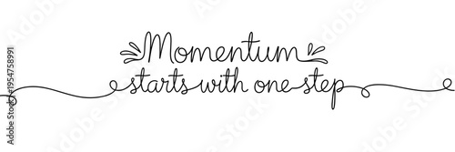 Handwritten calligraphy phrase showing momentum starting on white, none editable stroke