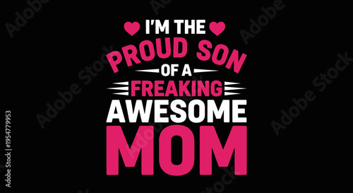 Proud Son of a Freaking Awesome Mom Typography Design for T-Shirt and Mother's Day Gifts