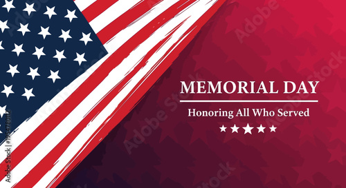 Memorial Day Background with American Flag and Stars, Honoring All Who Served Text for Patriotic Holiday Banner and Social Media Poster