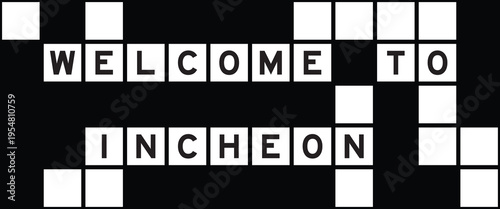 Alphabet letter in word welcome to incheon on crossword puzzle background