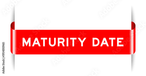 Red color inserted label banner with word maturity date on white background