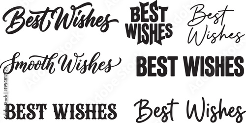Best Wishes Typography: Elegant, diverse Best Wishes typography arrangements, perfect for conveying sentiments, celebrations, and greetings. 