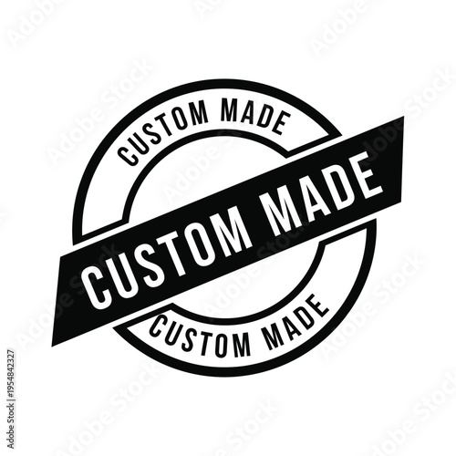 A bold black and white circular badge proclaims custom made with a dynamic diagonal stripe high quality professional detailed