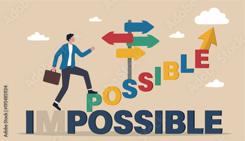 Make impossible success possible, optimistic creativity achieve business goal challenge in solve hard problem concept, confidence businessman step up the word IM to achieve possible.