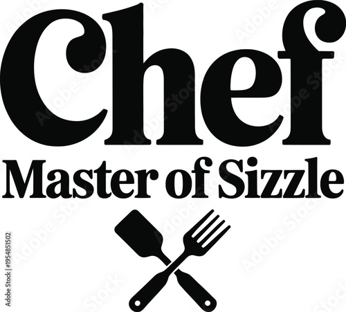 Chef Master of Sizzle with crossed utensils cooking