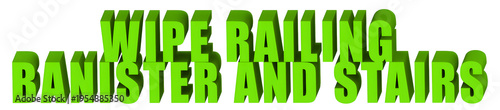 Photos Wipe Railing,Banister And Stairs  , 3d text