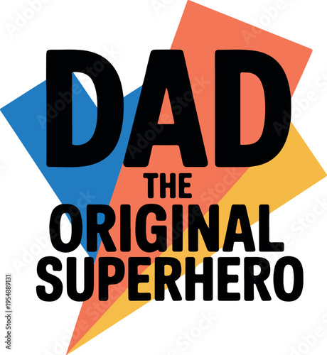 Dad The Original Superhero Typography Graphic father
