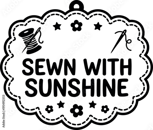Sewn with sunshine text with needle and thread black and white vector art