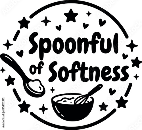 Spoonful of softness phrase with stars hearts spoon and bowl vector art