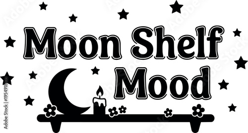 Moon shelf mood phrase with stars candle and crescent moon vector art