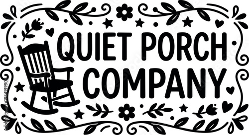 Black and white quiet porch company text with rocking chair and floral frame vector art