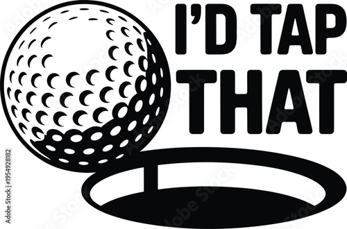Golf ball on tee with I’d tap that text, funny sports quote design, golfer humor, cad drawing flat vector illustration
