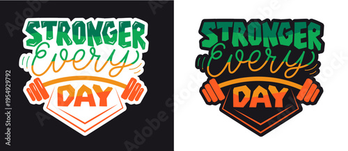 Stronger Every Day Hand-Drawn Lettering Sticker, Motivational Slogan, Typography Design