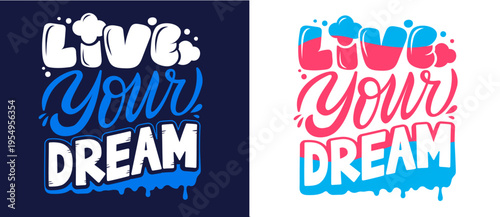 Live your dream hand lettering quote, motivational phrase