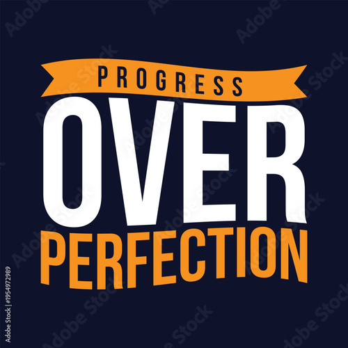 Progress over perfection inspirational quote