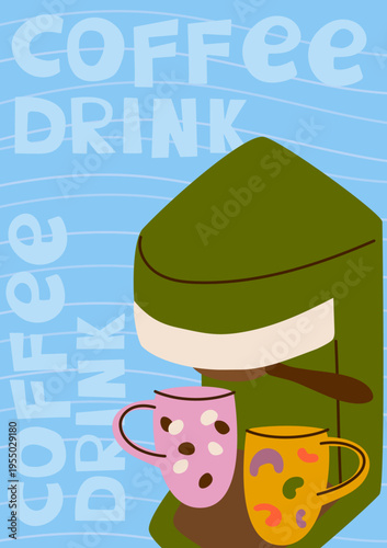 Coffee maker with cups poster. Green machine with text Coffee Drink, pink and yellow mugs for morning cafeteria. Flat vector illustration