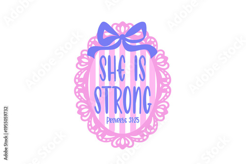 She is Strong Proverbs 31 25 Christian Bible Quote Mother's Day Quote Sublimation Design