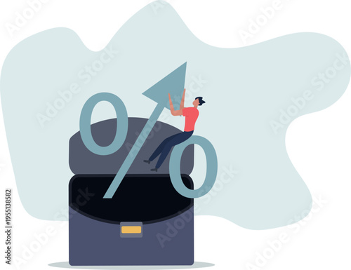 Interest rate, tax or VAT increase, loan and mortgage rate upward trend, investment profit or dividend rising up concept.person's life situation and his activities.