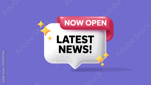 Latest news now open announcement with speech bubble and stars on purple background
