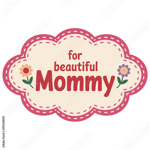 Cute mommy text with flowers on decorative label  mothers day gift