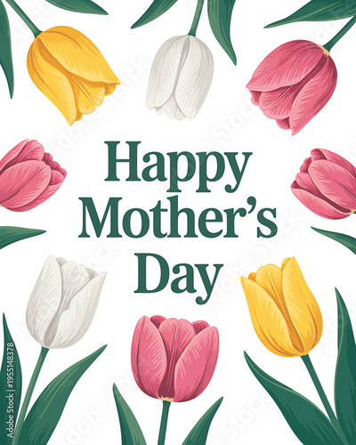 Happy Mothers Day colorful tulips flowers arrangement with green leaves