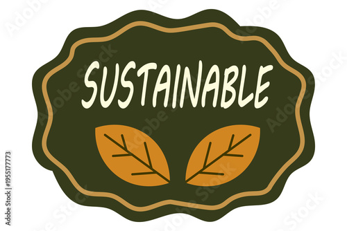 Sustainable label with leaves, representing eco-friendly and green practices