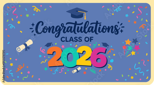 Celebratory graphic for graduates of the class of 2026 with colorful confetti and academic motifs emphasizing achievement and