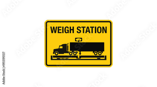 Yellow sign with WEIGH STATION and a graphic of a truck on a scale.