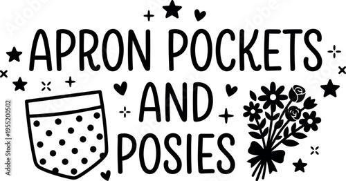 Apron pockets and posies text with polka dot pocket and flower bouquet vector art