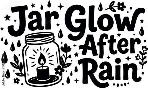 Jar glow after rain hand lettering with candle and floral rain drops