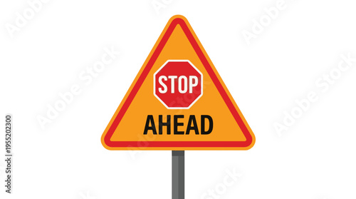 A yellow warning sign with a red border indicates STOP AHEAD above a red octagonal stop sign.