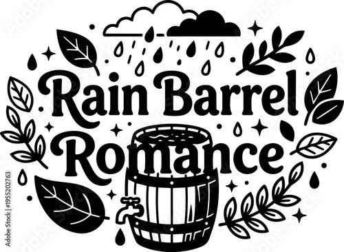 Black and white rain barrel romance text with leaves and raindrops vector art