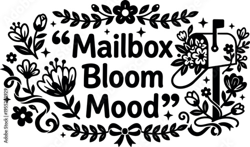 Mailbox bloom mood quote with floral decoration and black and white vector art