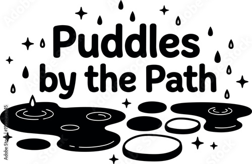 Black and white puddles by the path lettering with raindrops and stars vector art