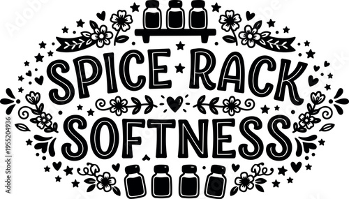 Spice rack softness phrase with floral and stars vector art