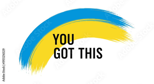 You Got This motivational message with Ukrainian flag colors brush stroke