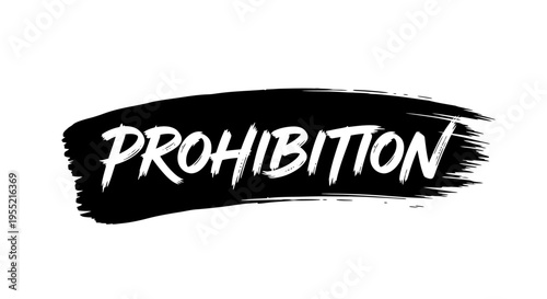 Prohibition Text on Black Brush Stroke - Forbidden Sign