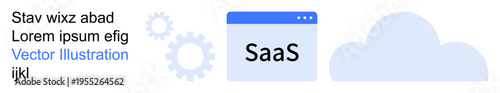 Software as a Service, cloud computing, technology infrastructure, business solutions, internet tools, and IT management. Cloud, gears and browser window SaaS. Cloud computing and technology