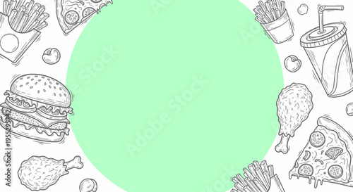 Hand-drawn black and white line art illustrations of various fast food items like burgers, pizza, fries, and chicken surrounding a light green circular background, perfect for menus or promotions.