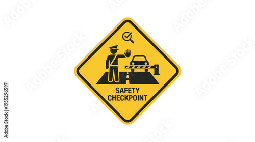 Yellow diamond 'SAFETY CHECKPOINT' sign shows a security officer stopping a car at a barrier with a magnifying glass icon for inspection.